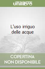 L'uso irriguo delle acque libro