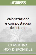 Valorizzazione e compostaggio del letame libro