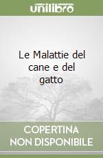 Le Malattie del cane e del gatto libro