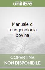 Manuale di teriogenologia bovina libro