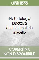 Metodologia ispettiva degli animali da macello libro