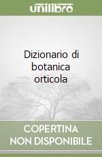Dizionario di botanica orticola