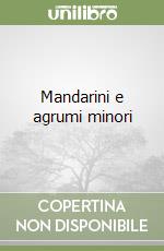 Mandarini e agrumi minori libro