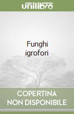 Funghi igrofori libro