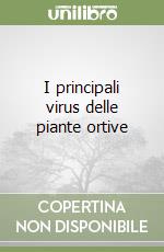 I principali virus delle piante ortive libro