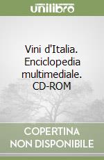 Vini d'Italia. Enciclopedia multimediale. CD-ROM libro