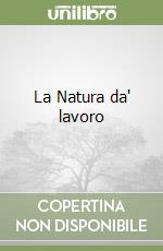 La Natura da' lavoro libro