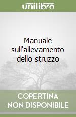 Manuale sull'allevamento dello struzzo