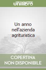 Un anno nell'azienda agrituristica libro