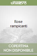 Rose rampicanti libro