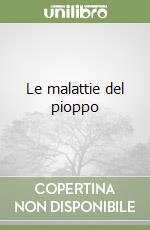 Le malattie del pioppo libro