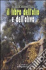 Il libro dell'olio e dell'olivo libro