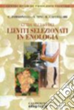 Guida all'uso dei lieviti selezionati in enologia libro