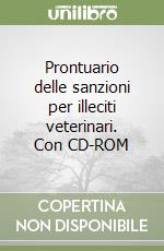 Prontuario delle sanzioni per illeciti veterinari. Con CD-ROM libro