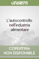 L'autocontrollo nell'industria alimentare libro