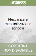 Meccanica e meccanizzazione agricola libro