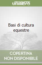 Basi di cultura equestre libro