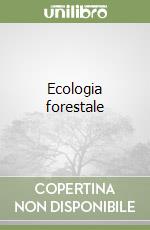 Ecologia forestale libro