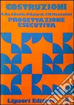 Costruzioni. Vol. 3: Progettazione esecutiva libro