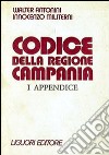 Codice della Regione Campania. 1ª appendice libro di Antonini Walter Militerni Innocenzo