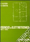 Esercizi di elettrotecnica. Vol. 1 libro