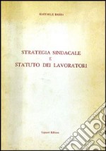 Strategia sindacale e statuto dei lavoratori libro