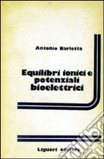 Equilibri ionici e potenziali bioelettrici libro