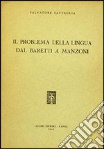 Il problema della lingua dal Baretti al Manzoni libro