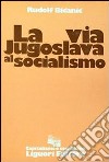 La via jugoslava al socialismo libro