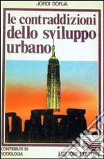 Le contraddizioni dello sviluppo urbano libro