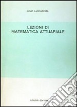 Lezioni di matematica attuariale