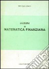 Lezioni di matematica finanziaria libro di Cacciafesta Remo