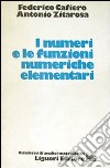 I numeri e le funzioni numeriche elementari libro di Cafiero Federico Zitarosa Antonio