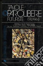 Tavole parolibere futuriste. Antologia (1912-1944). Vol. 2 libro