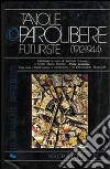Tavole parolibere futuriste. Antologia (1912-1944). Vol. 2 libro