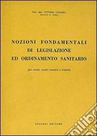 Nozioni fondamentali di legislazione e ordinamento sanitario libro
