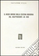 Il Basso impero nella cultura moderna dal Quattrocento ad oggi libro