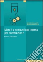 Motori a combustione interna per autotrazione. Elementi di macchine libro