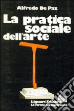 La pratica sociale dell'arte libro