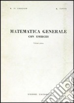 Matematica generale con esercizi. Vol. 1