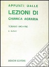 Appunti dalle lezioni di chimica agraria. Il suolo libro di Eschena Tomaso