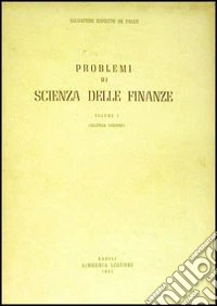 Problemi di scienza delle finanze. Vol. 1 libro