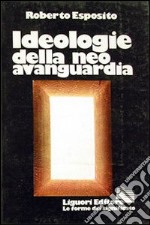 Ideologie della neo-avanguardia libro