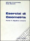 Esercizi di geometria. Vol. 1: Algebra lineare libro