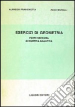 Esercizi di geometria. Vol. 2: Geometria analitica