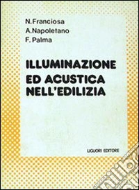 Illuminazione e acustica nell'edilizia libro