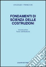 Fondamenti di scienza delle costruzioni. Vol. 1 libro