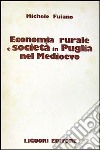 Economia rurale e società in Puglia nel Medioevo libro