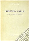 Lorenzo Valla. Filologo e storiografo dell'umanesimo libro