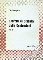 Esercizi di scienza delle costruzioni. Vol. 2